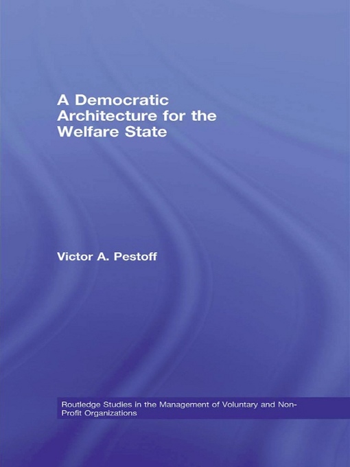 Title details for A Democratic Architecture for the Welfare State by Victor A. Pestoff - Wait list
